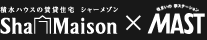 ShaMaison×MAST